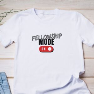 Fellowship Mode On Unisex T-Shirt