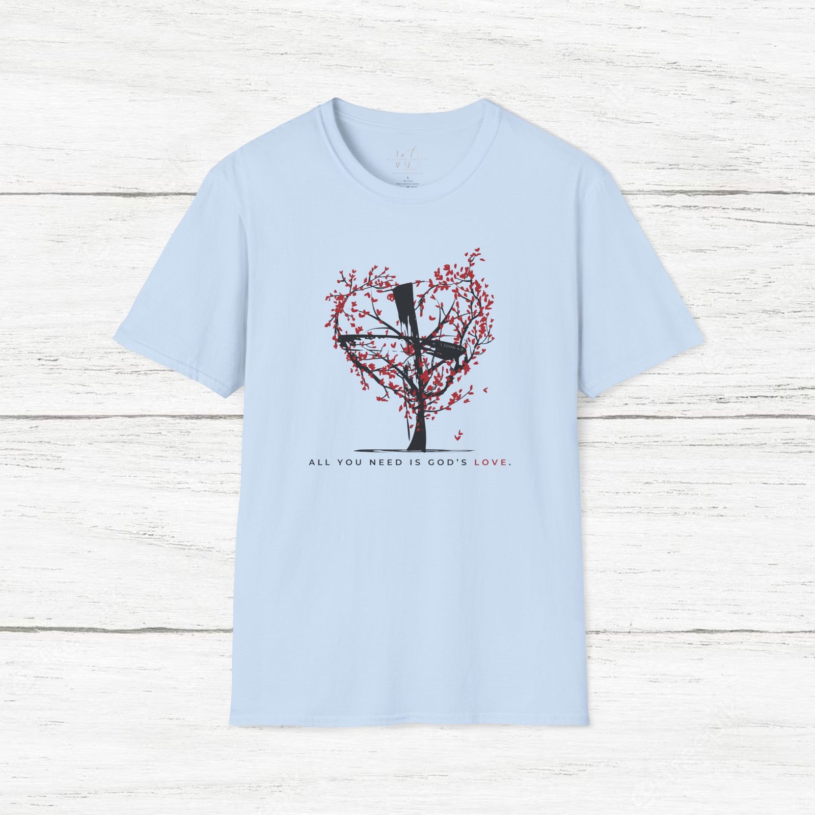 All You Need is God's Love Unisex T-Shirt